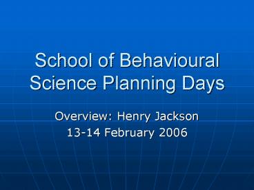 School of Behavioural Science Planning Days