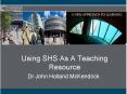 Using SHS As A Teaching Resource PowerPoint PPT Presentation