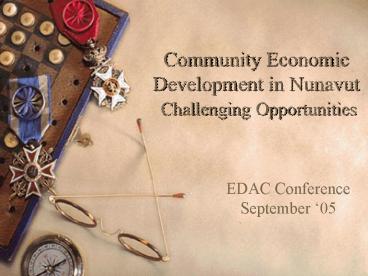 Community Economic Development in Nunavut Challenging Opportunities