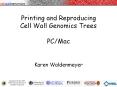 Printing and Reproducing Cell Wall Genomics Trees PC/Mac PowerPoint PPT Presentation