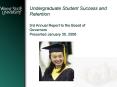 Undergraduate Student Success and Retention 3rd Annual Report to the Board of Governors Presented January 30, 2008 PowerPoint PPT Presentation