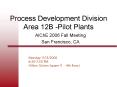 Process Development Division Area 12B Pilot Plants PowerPoint PPT Presentation
