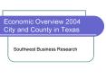 Economic Overview 2004 City and County in Texas PowerPoint PPT Presentation