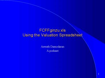 FCFFginzu.xls Using the Valuation Spreadsheet