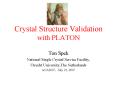 Crystal Structure Validation with PLATON PowerPoint PPT Presentation