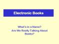Electronic Books PowerPoint PPT Presentation