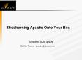 Shoehorning Apache Onto Your Box PowerPoint PPT Presentation