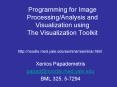 Programming for Image Processing/Analysis and Visualization using The Visualization Toolkit PowerPoint PPT Presentation
