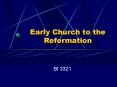 Early Church to the Reformation PowerPoint PPT Presentation