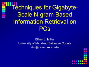 Techniques for Gigabyte-Scale N-gram Based Information Retrieval on PCs