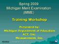 Spring 2009 Michigan Merit Examination MME PowerPoint PPT Presentation