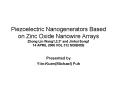 Piezoelectric Nanogenerators Based on Zinc Oxide Nanowire Arrays Zhong Lin Wang1,2,3 and Jinhui Song PowerPoint PPT Presentation