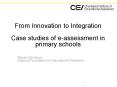 From Innovation to Integration Case studies of eassessment in primary schools PowerPoint PPT Presentation