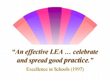 An effective LEA celebrate and spread good practice'