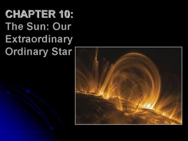 The Sun: Our Extraordinary Ordinary Star