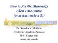 How to Ace Dr' Mavericks Chem 1202 Course or at least make a B PowerPoint PPT Presentation