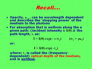 Opacity, ? ? , can be wavelength dependent and describes the 