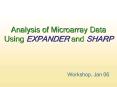 Analysis of Microarray Data Using EXPANDER and SHARP PowerPoint PPT Presentation