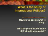 What%20is%20the%20study%20of%20International%20Politics?