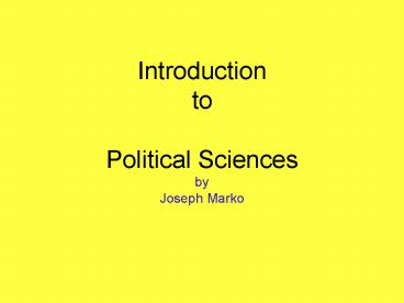 Introduction to Political Sciences by Joseph Marko