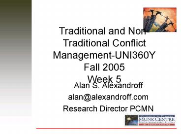 Traditional and NonTraditional Conflict ManagementUNI360Y Fall 2005 Week 5