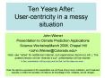 Ten Years After:  User-centricity in a messy situation PowerPoint PPT Presentation