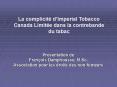 La complicit dImperial Tobacco Canada Limite dans la contrebande du tabac PowerPoint PPT Presentation