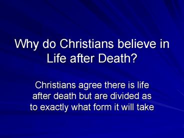 Why do Christians believe in Life after Death