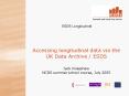 Accessing longitudinal data via the UK Data Archive / ESDS Jack Kneeshaw NCDS summer school course, July 2005 PowerPoint PPT Presentation