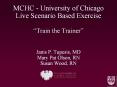 MCHC - University of Chicago Live Scenario Based Exercise  PowerPoint PPT Presentation