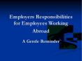 Employers Responsibilities for Employees Working Abroad PowerPoint PPT Presentation