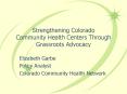 Strengthening Colorado Community Health Centers Through Grassroots Advocacy PowerPoint PPT Presentation