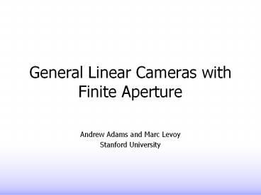 General Linear Cameras with Finite Aperture