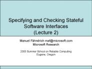 Specifying and Checking Stateful Software Interfaces (Lecture 2)