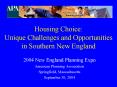 Housing Choice: Unique Challenges and Opportunities in Southern New England PowerPoint PPT Presentation