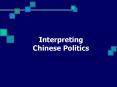 Interpreting Chinese Politics PowerPoint PPT Presentation