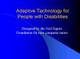 Adaptive Technology for People with Disabilities PowerPoint PPT Presentation