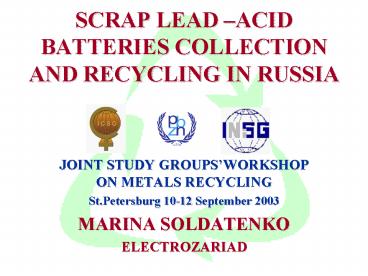 SCRAP LEAD ACID BATTERIES COLLECTION AND RECYCLING IN RUSSIA