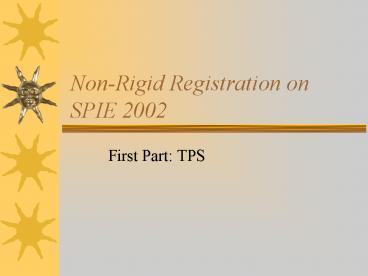 Non-Rigid Registration on SPIE 2002