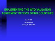 IMPLEMENTING THE WTO VALUATION AGREEMENT IN DEVELOPING COUNTRIES