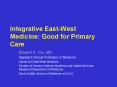 Integrative EastWest Medicine: Good for Primary Care PowerPoint PPT Presentation