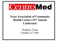 Texas Association of Community Health Centers 23rd Annual Conference PowerPoint PPT Presentation