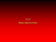 13.21 Mass Spectrometry