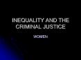 INEQUALITY AND THE CRIMINAL JUSTICE PowerPoint PPT Presentation