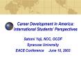 Career Development in America: International Students Perspectives PowerPoint PPT Presentation
