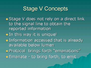 Stage V Concepts