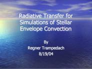 Radiative%20Transfer%20for%20Simulations%20of%20Stellar%20Envelope%20Convection