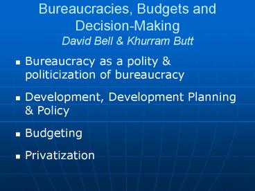 Bureaucracies, Budgets and Decision-Making David Bell