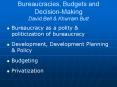Bureaucracies, Budgets and Decision-Making David Bell PowerPoint PPT Presentation