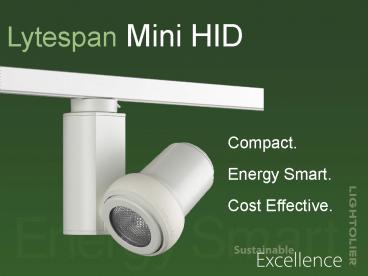 Compact' Energy Smart' Cost Effective'